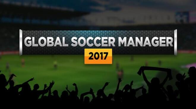 Global Soccer Manager 2017 Free Download Global Soccer Manager 2017 Free Download