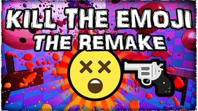 Kill The Emoji The Remake Free Download Kill The Emoji The Remake Free Download
