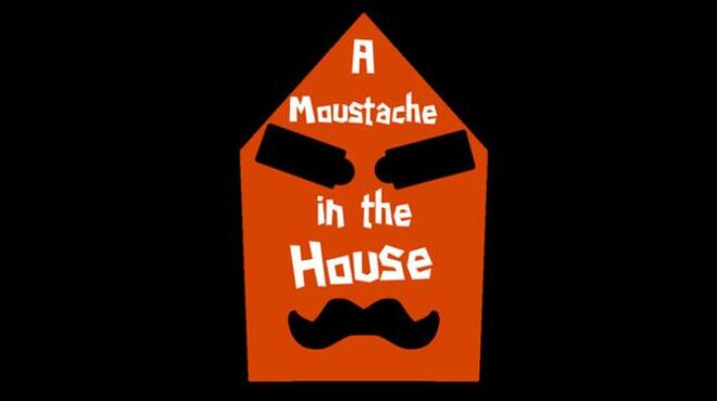A Moustache in the House Free Download A Moustache in the House Free Download