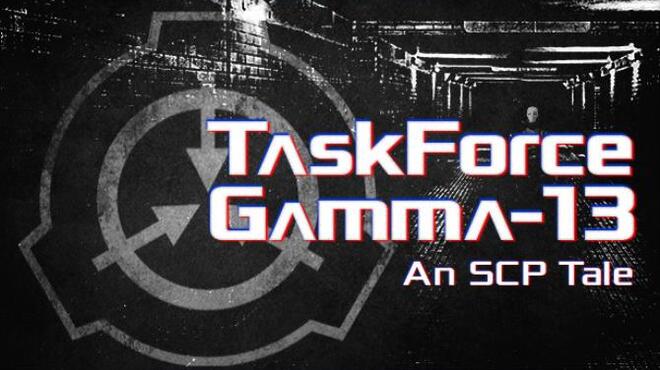 TaskForce Gamma-13 An SCP Tale Free Download
