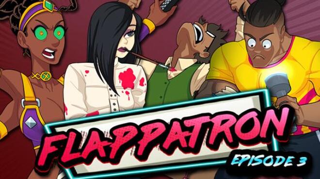 Flappatron Episode 3 Free Download