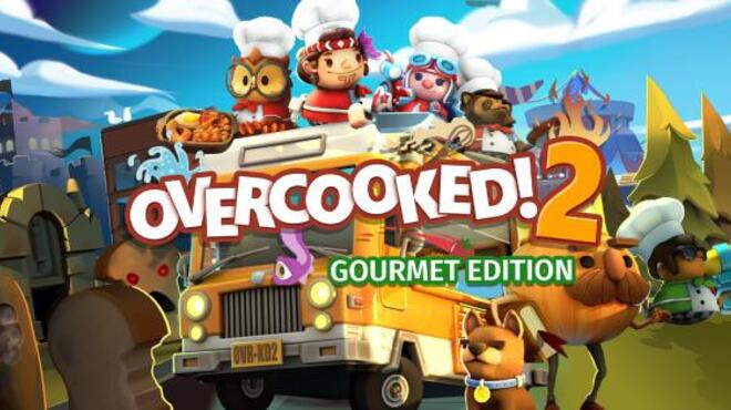Overcooked 2 Gourmet Edition Free Download Overcooked 2 Gourmet Edition Free Download
