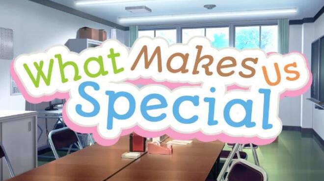 What Makes Us Special Free Download