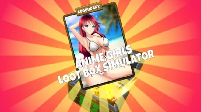 Anime Girls Loot Box Simulator Free Download Anime Girls Loot Box Simulator Free Download