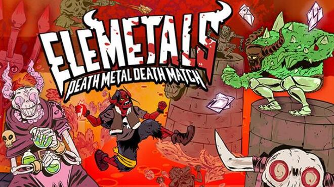 EleMetals: Death Metal Death Match! Free Download EleMetals: Death Metal Death Match! Free Download