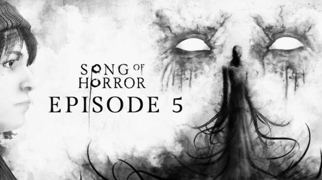 Song of Horror Episode 5 Free Download Song of Horror Episode 5 Free Download