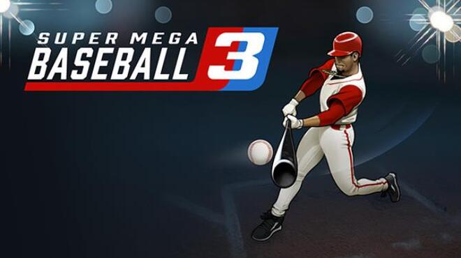 Super Mega Baseball 3 Free Download Super Mega Baseball 3 Free Download