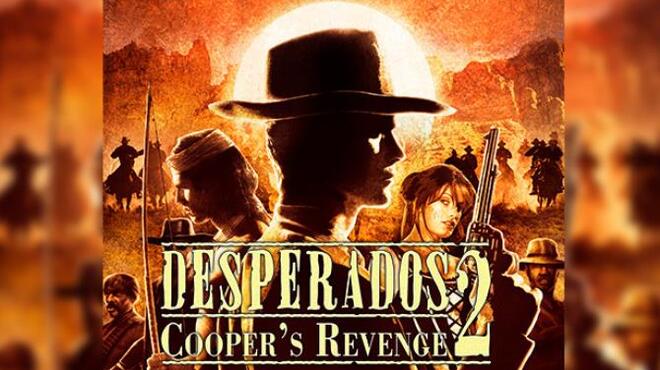 Desperados 2: Cooper's Revenge Free Download Desperados 2: Cooper's Revenge Free Download