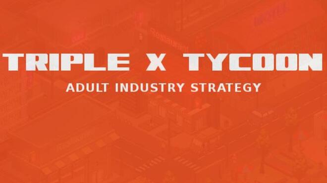 Triple X Tycoon Free Download Triple X Tycoon Free Download