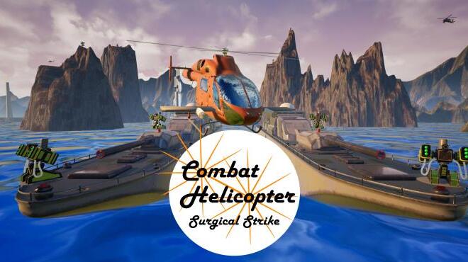 Combat Helicopter Surgical Strike Torrent Download