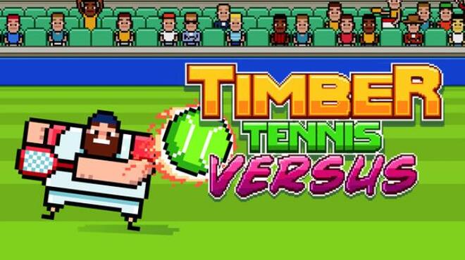 Timber Tennis: Versus Free Download