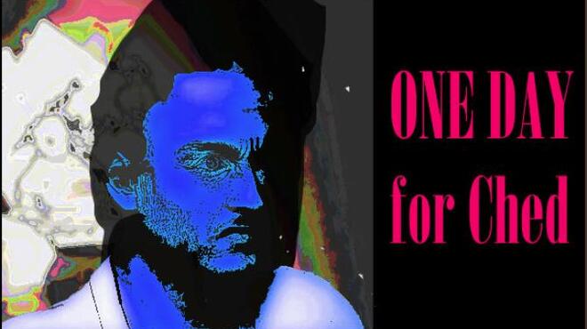 ONE DAY for Ched Free Download