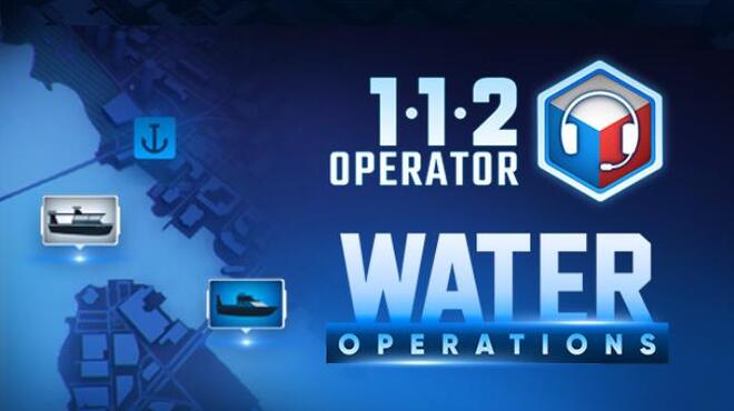 112 Operator Water Operations Free Download