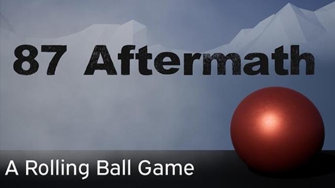 87 Aftermath: A Rolling Ball Game Free Download 87 Aftermath: A Rolling Ball Game Free Download