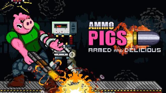 Ammo Pigs: Armed and Delicious Free Download Ammo Pigs: Armed and Delicious Free Download
