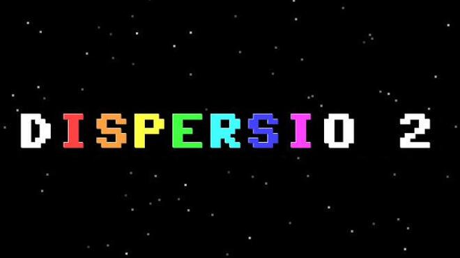 Dispersio 2 Free Download Dispersio 2 Free Download
