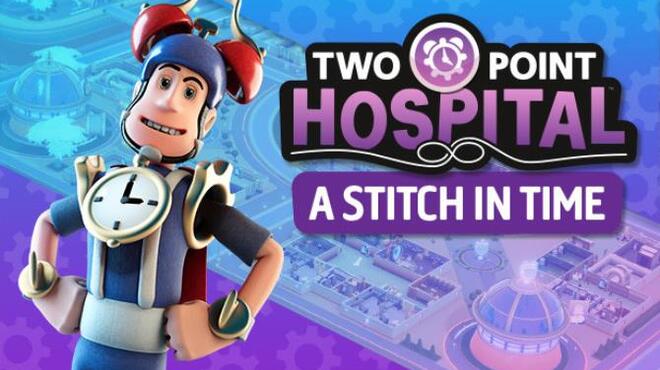 Two Point Hospital A Stitch in Time Free Download Two Point Hospital A Stitch in Time Free Download