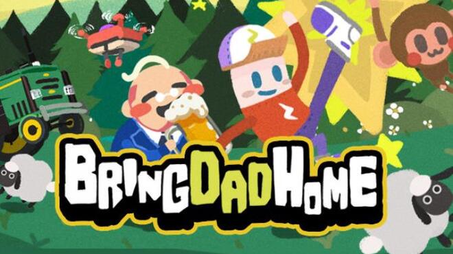 Bring Dad Home Free Download Bring Dad Home Free Download