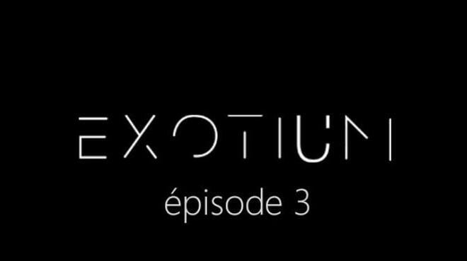 EXOTIUM EPISODE 3 FRENCH Free Download