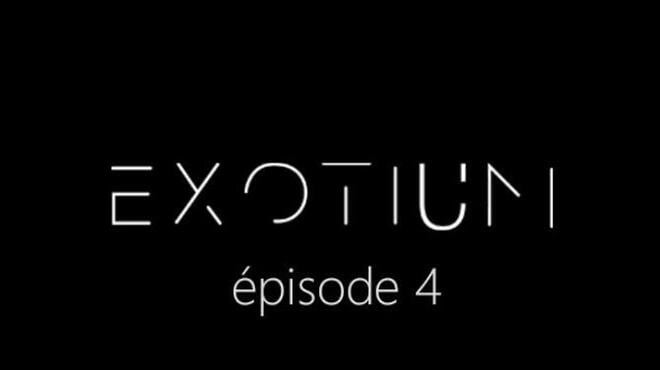 EXOTIUM EPISODE 4 FRENCH Free Download