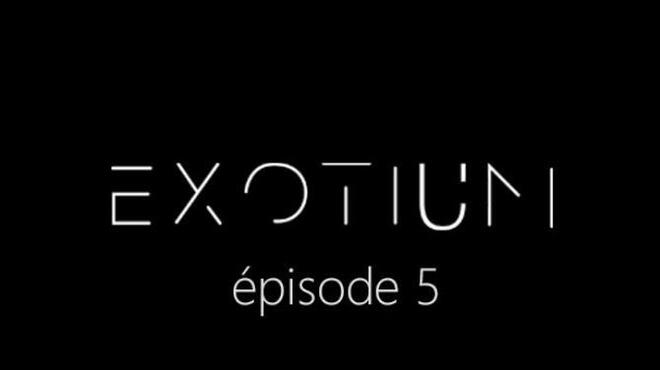 EXOTIUM EPISODE 5 FRENCH Free Download