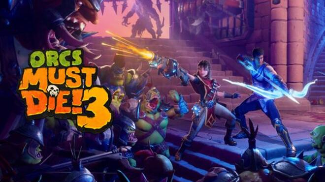 Orcs Must Die 3 Free Download