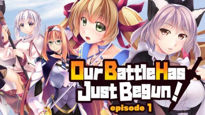 Our Battle Has Just Begun episode 1 Free Download
