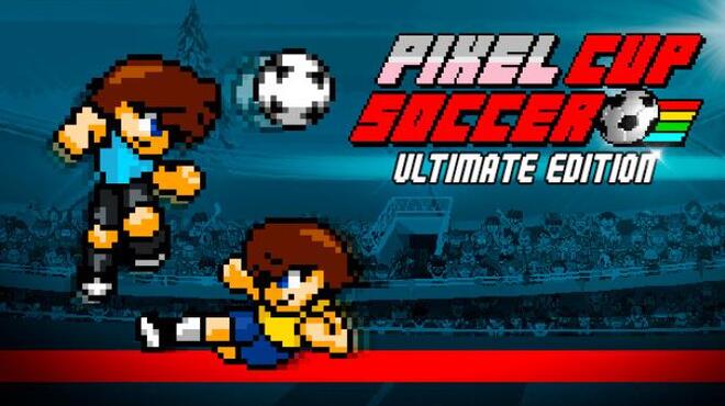 Pixel Cup Soccer - Ultimate Edition Free Download