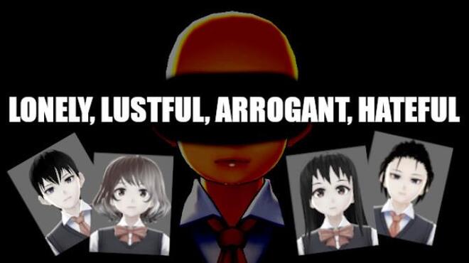 LONELY LUSTFUL ARROGANT HATEFUL Free Download