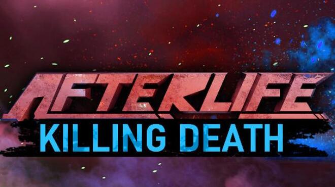 AFTERLIFE KILLING DEATH Free Download AFTERLIFE KILLING DEATH Free Download