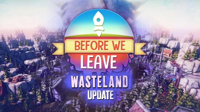 Before We Leave The Wasteland Free Download