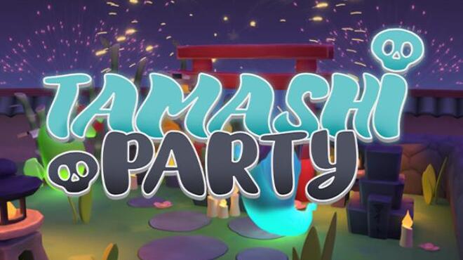 Tamashi Party Free Download Tamashi Party Free Download
