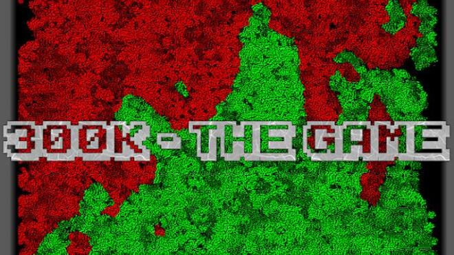 300k - The Game Free Download