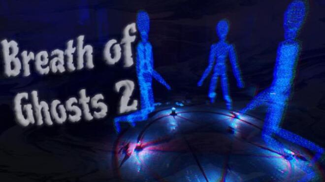 Breath Of Ghosts 2 Free Download Breath Of Ghosts 2 Free Download