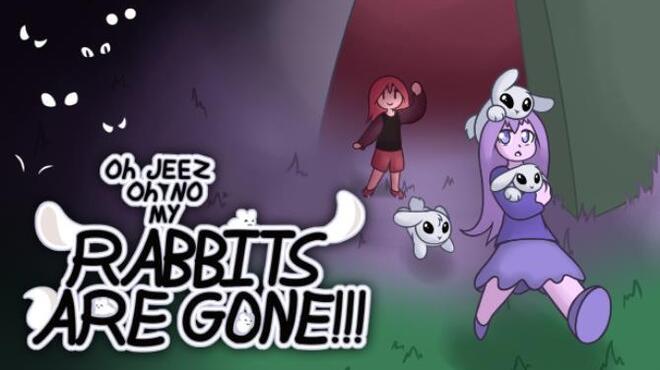 Oh Jeez, Oh No, My Rabbits Are Gone! Free Download