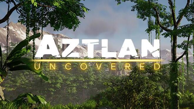 Aztlan Uncovered Free Download Aztlan Uncovered Free Download