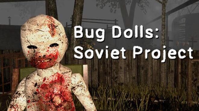 Bug Dolls Soviet Project Free Download
