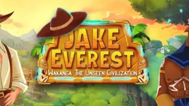 Jake Everest Wakanga The Unseen Civilization Free Download Jake Everest Wakanga The Unseen Civilization Free Download