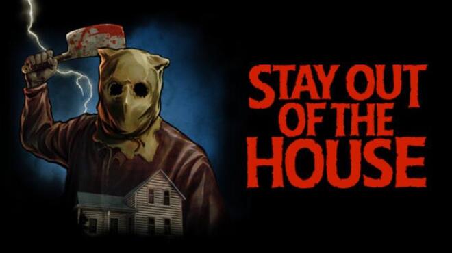 Stay Out of the House Free Download Stay Out of the House Free Download