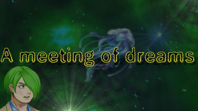 A Meeting of Dreams Free Download A Meeting of Dreams Free Download
