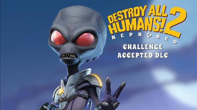 Destroy All Humans 2 Reprobed Challenge Accepted v1 0 534 Free Download Destroy All Humans 2 Reprobed Challenge Accepted v1 0 534 Free Download