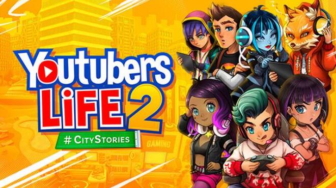 Youtubers Life 2 CityStories Free Download