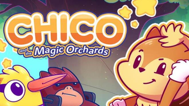 Chico and the Magic Orchards Free Download Chico and the Magic Orchards Free Download