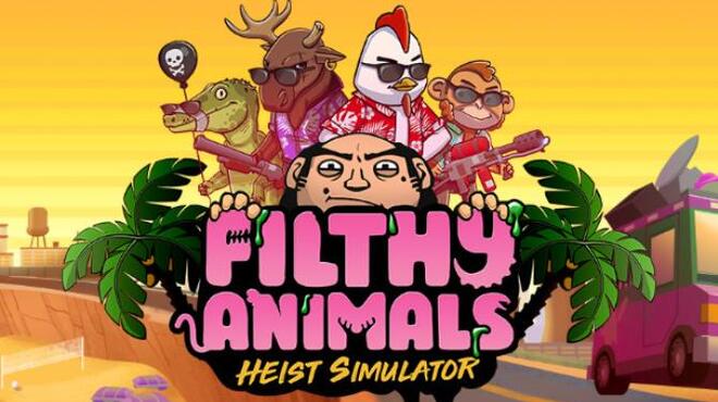 Filthy Animals | Heist Simulator Free Download Filthy Animals | Heist Simulator Free Download