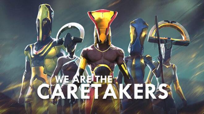 We Are The Caretakers Free Download