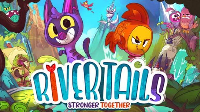 River Tails: Stronger Together Free Download