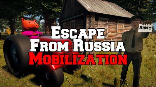 Escape From Russia Mobilization Free Download