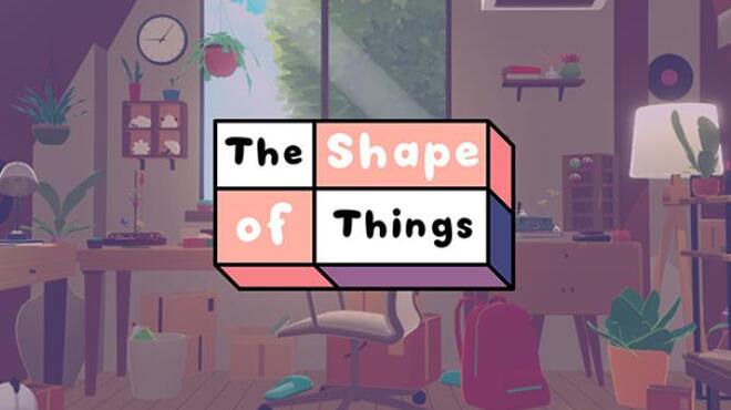 The Shape of Things Free Download The Shape of Things Free Download