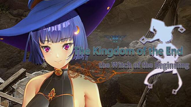 The Kingdom of the End＆The Witch of the Beginning Free Download