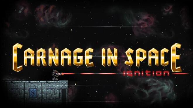 Carnage in Space: Ignition Free Download Carnage in Space: Ignition Free Download